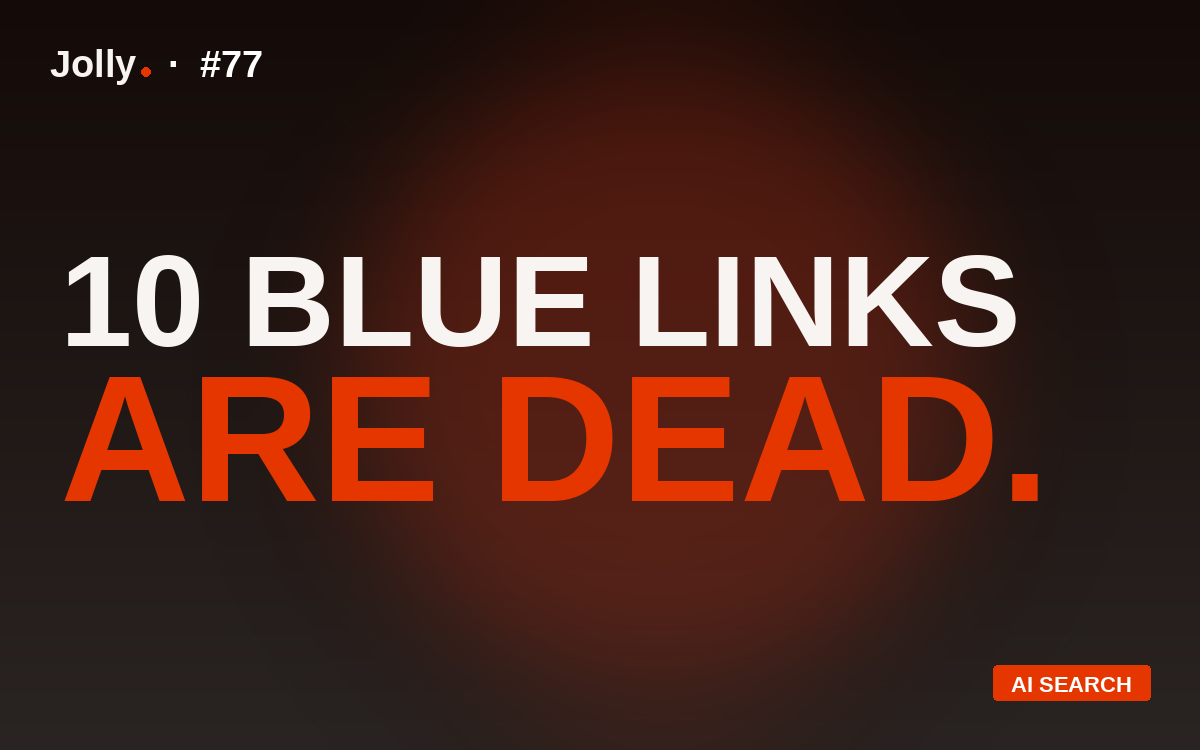 10 Blue Links are Dead